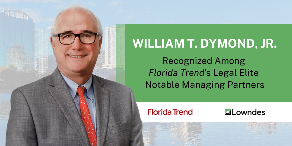 Lowndes Ceo And President Dymond Recognized Among Florida Trends Legal